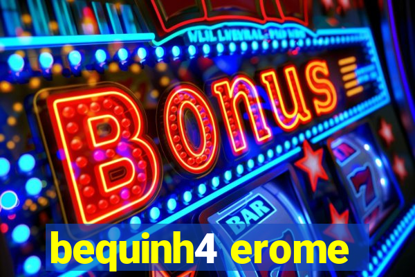 bequinh4 erome